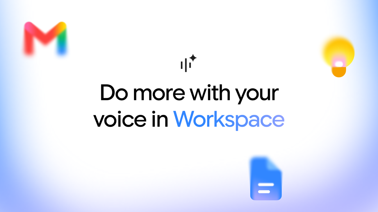 Google brings conversational AI to Gmail, Docs and Keep as it broadens voice-based Workspace tools